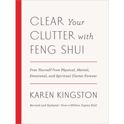 Clear Your Clutter with Feng Shui, Gebundene Ausgabe von Karen Kingston, Random House LLC US, 978-1-101-90658-3