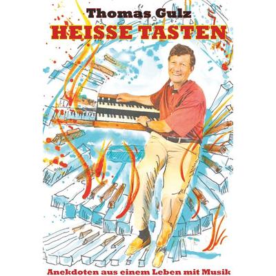 Heisse Tasten, Gebundene Ausgabe von Thomas Gulz, Buchschmiede, 978-3-99139-777-9
