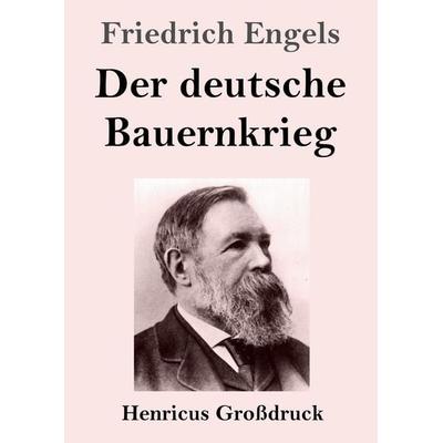 Der deutsche Bauernkrieg (Großdruck), Taschenbuch von Friedrich Engels, Henricus - Edition Deutsche Klassik, 978-3-8478-5855-3