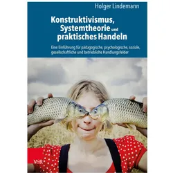 Konstruktivismus, Systemtheorie und praktisches Handeln, Fachbücher von Holger Lindemann
