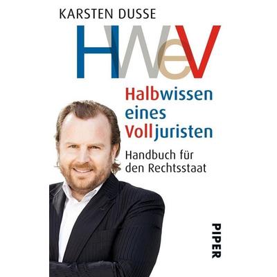 Halbwissen eines Volljuristen, Taschenbuch von Karsten Dusse, Piper