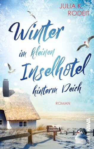 Julia K. Rodeit - Winter im kleinen Inselhotel hinterm Deich: Inselträume auf Amrum, Band 2 - Preis vom 12.10.2026 11:37:12 h
