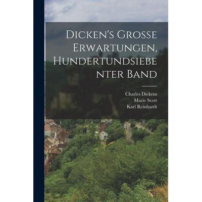Dicken's Grosse Erwartungen, Hundertundsiebenter Band, Taschenbuch von Charles Dickens,Karl Reinhardt,Marie Scott, Hutson Street Press,