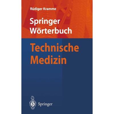 Wörterbuch Technische Medizin, Taschenbuch von Rüdiger Kramme, Springer Berlin, 978-3-662-05378-2