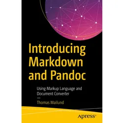 Introducing Markdown and Pandoc, Fachbücher von Thomas Mailund