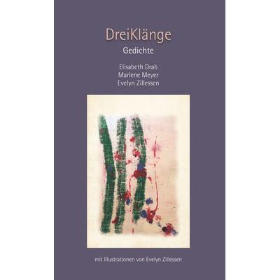 DreiKlänge, Gebundene Ausgabe von Elisabeth Drab,Meyer Marlene,Zillessen Evelyn, BoD – Books on Demand, 978-3-7583-2241-9