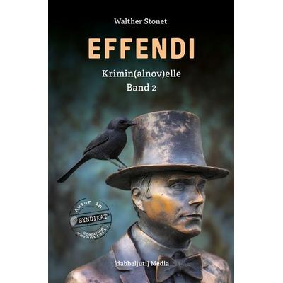 Effendi, Taschenbuch von Walther Stonet, Tolino Media, 978-3-695-68631-5