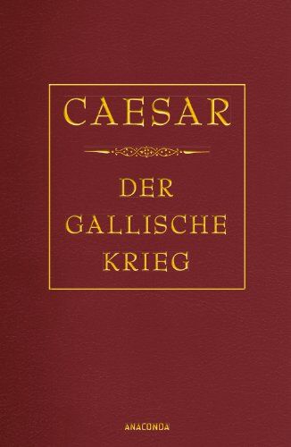 Caesar - Der gallische Krieg (Cabra-Lederausgabe) - Preis vom 11.10.2026 03:10:56 h