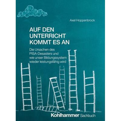 Auf den Unterricht kommt es an, Taschenbuch von Axel Hoppenbrock, Kohlhammer, 978-3-17-046559-6