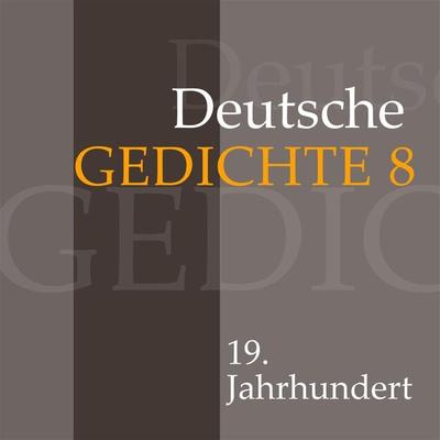 Deutsche Gedichte 8: 19. Jahrhundert - Eduard Mörike,Adalbert Stifter, Audio, 9783955973612