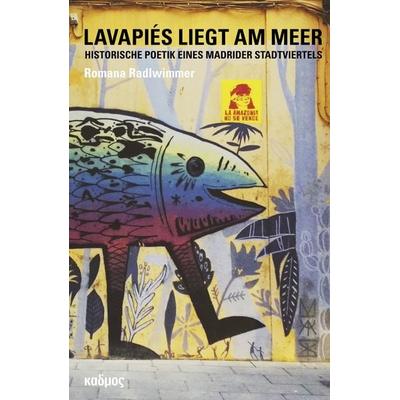 Lavapiés liegt am Meer, Taschenbuch von Romana Radlwimmer, Kulturverlag Kadmos Berlin, 978-3-86599-575-9