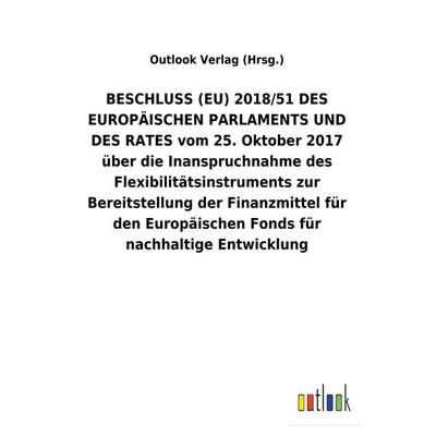 BESCHLUSS (EU) 2018/51 DES EUROPÄISCHEN PARLAMENTS UND DES RATES vom 25. Oktober 2017 über die Inanspruchnahme des Flexibilitätsinstruments zur