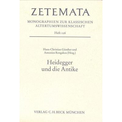 Heidegger und die Antike, Taschenbuch von Hans-Christian Günther, C.H. Beck, 978-3-406-55073-7