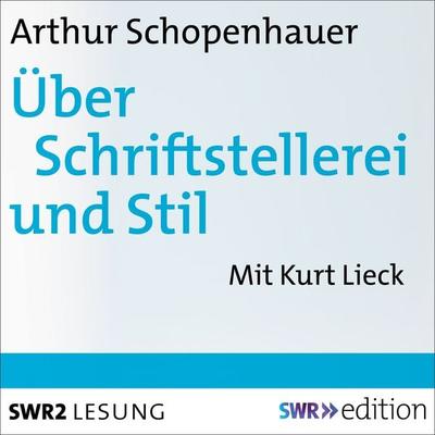 Über Schriftstellerei und Stil - Arthur Schopenhauer, Audio, 9783956157578