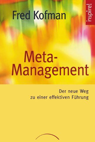 Fred Kofman - Meta-Management: Der neue Weg zu einer effektiven Führung - Preis vom 30.09.2026 22:30:23 h