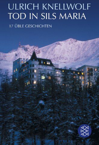 Ulrich Knellwolf - Tod in Sils Maria: 17 üble Geschichten - Preis vom 09.10.2026 07:28:09 h