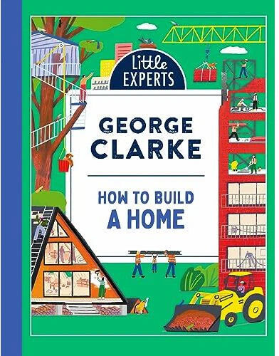 Red Shed How to Build a Home (Little Experts) by George Clarke & Robert Sae-Heng - Paperback - Ages 6-9 - Non Fiction Architecture Book for Kids
