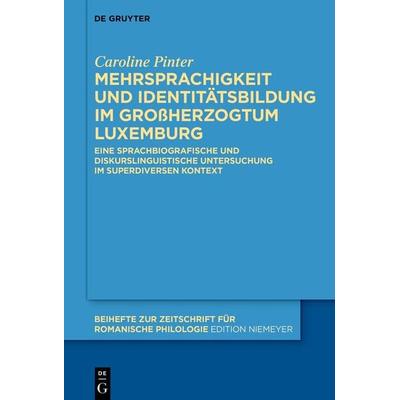 Mehrsprachigkeit und Identitätsbildung im Großherzogtum Luxemburg, Gebundene Ausgabe von Caroline Pinter, De Gruyter, 978-3-11-111448-4