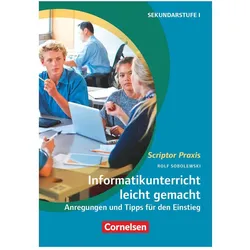 Scriptor Praxis, Informatikunterricht leicht gemacht, Anregungen und Tipps für den Einstieg, Bu, Fachbücher von Rolf Sobolewski