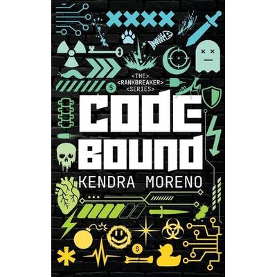 Code Bound, Gebundene Ausgabe von Kendra Moreno, Kendra Moreno