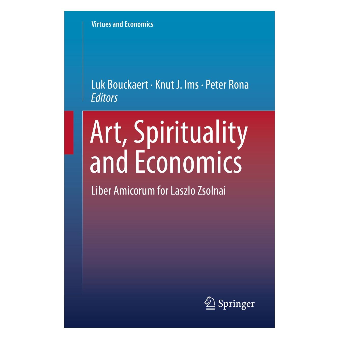 Springer Art, Spirituality and Economics (Englisch, Hardcover, Knut J. Ims, Luk Bouckaert, Peter Rona) (9783319750637)