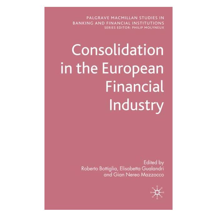 Palgrave Macmillan Uk Consolidation in the European Financial (Englisch, Hardcover, Elisabetta Gualandri, G. Mazzocco, Roberto Bottiglia) (63043324)
