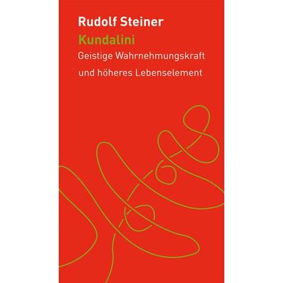 Kundalini, Taschenbuch von Rudolf Steiner, Rudolf Steiner, 978-3-7274-5284-0
