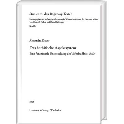 Das hethitische Aspektsystem, Gebundene Ausgabe von Alexandra Daues, Harrassowitz, 978-3-447-12432-4