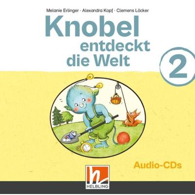 Knobel entdeckt die Welt 2 (Lehrplan 2023) | Audios - Melanie Erlinger,Alexandra Kopf,Clemens Löcker, CD, 9783711303813