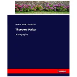 Theodore Parker, Belletristik von Octavius Brooks Frothingham