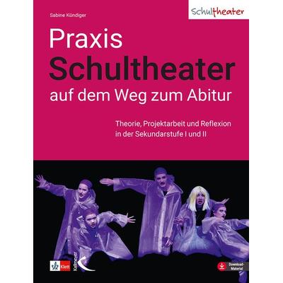 Praxis Schultheater - auf dem Weg zum Abitur, Taschenbuch von Sabine Kündiger, Kallmeyer, 978-3-7727-1936-3