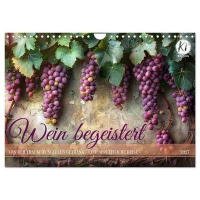 Wein begeistert (Wandkalender 2027 DIN A4 quer), CALVENDO Monatskalender