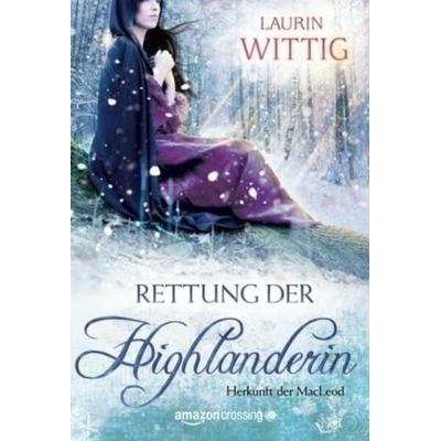 Rettung der Highlanderin, Taschenbuch von Laurin Wittig, Montlake Romance, 978-1-4778-0525-1
