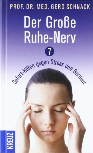 Gerd Schnack - Der Große Ruhe-Nerv: 7 Sofort-Hilfen gegen Stress und Burnout - Preis vom 05.10.2026 03:47:11 h