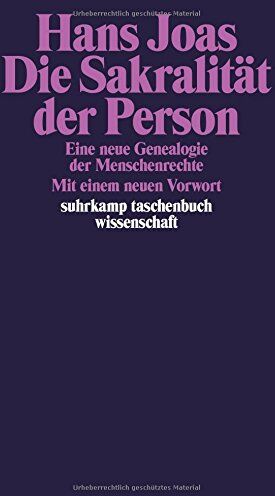 Hans Joas - Die Sakralität der Person: Eine neue Genealogie der Menschenrechte (suhrkamp taschenbuch wissenschaft) - Preis vom 30.09.2026 09:01:18 h