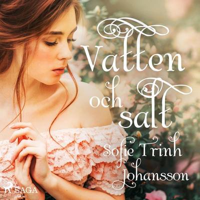 Vatten och salt - Sofie Trinh Johansson, Audio, 9788726022513