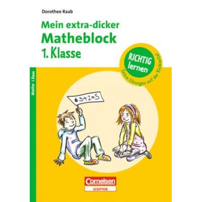 Richtig lernen 1. Schuljahr. Mein extra-dicker Matheblock, Taschenbuch von Dorothee Raab, Cornelsen Verlag, 978-3-589-23189-8