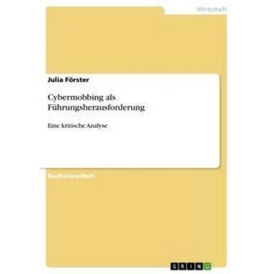 Cybermobbing als Führungsherausforderung, Taschenbuch von Julia Förster, GRIN, 978-3-656-35527-4