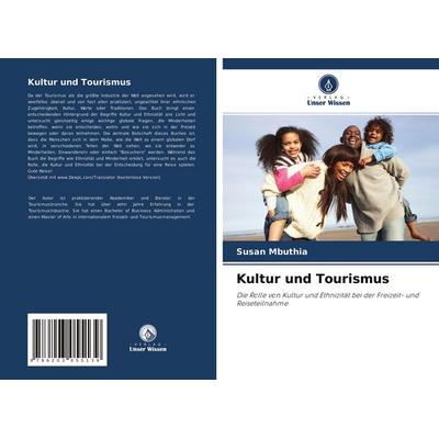 Kultur und Tourismus, Taschenbuch von Susan Mbuthia, Verlag Unser Wissen, 978-620-3-05513-9