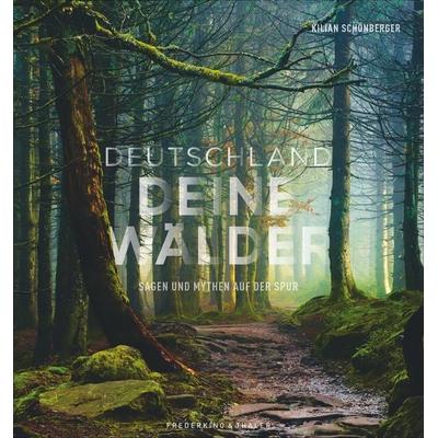 Deutschland deine Wälder, Gebundene Ausgabe von Kilian Schönberger, Frederking & Thaler, 978-3-95416-308-3