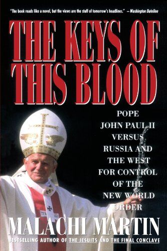 Malachi Martin - Keys of This Blood: Pope John Paul II Versus Russia and the West for Control of the New World Order - Preis vom 18.10.2026 19:22:15 h
