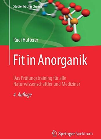 Rudi Hutterer - Fit in Anorganik: Das Prüfungstraining für alle Naturwissenschaftler und Mediziner (Studienbücher Chemie) - Preis vom 09.10.2026 07:28:09 h
