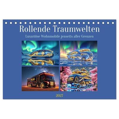 Rollende Traumwelten (Tischkalender 2027 DIN A5 quer), CALVENDO Monatskalender