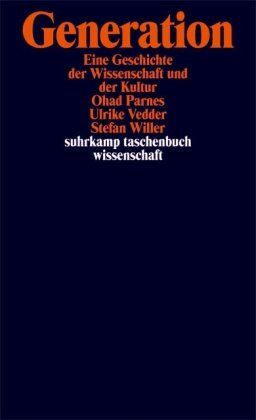 Ohad Parnes - Das Konzept der Generation: Eine Wissenschafts- und Kulturgeschichte (suhrkamp taschenbuch wissenschaft) - Preis vom 18.10.2026 19:22:15 h