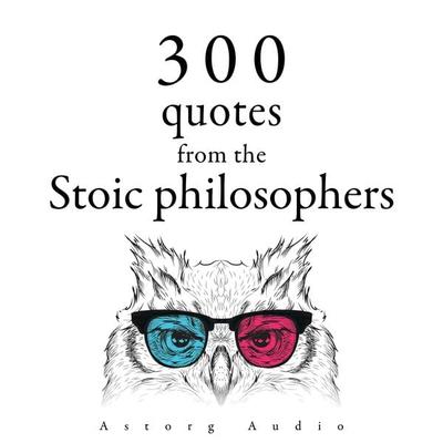 300 Quotations from the Stoic Philosophers - Marcus Aurelius,Epictetus,Seneca the Younger, Audio, 9782821178809