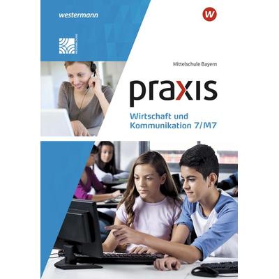 Praxis Wirtschaft und Kommunikation - Ausgabe 2019 für Mittelschulen in Bayern, Gebundene Ausgabe von Lisa Mann, Westermann Schulbuchverlag,