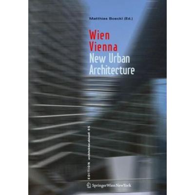Wien / Vienna, Gebundene Ausgabe von Matthias Boeckl, Springer, Wien, 978-3-211-25249-9
