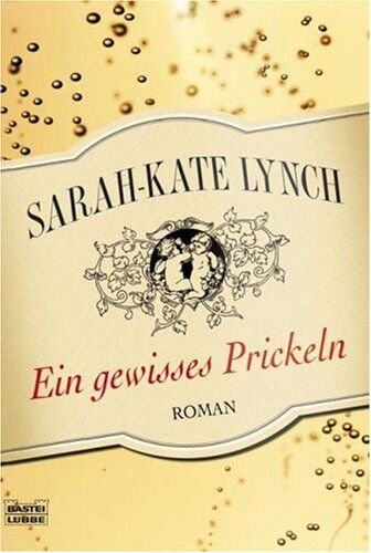 Sarah-Kate Lynch - Ein gewisses Prickeln: Roman - Preis vom 04.10.2026 03:51:26 h