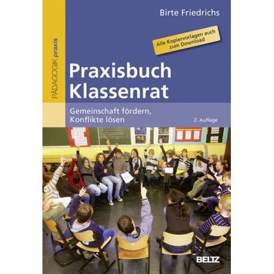 Praxisbuch Klassenrat, Taschenbuch von Birte Friedrichs, Julius Beltz GmbH & Co. KG