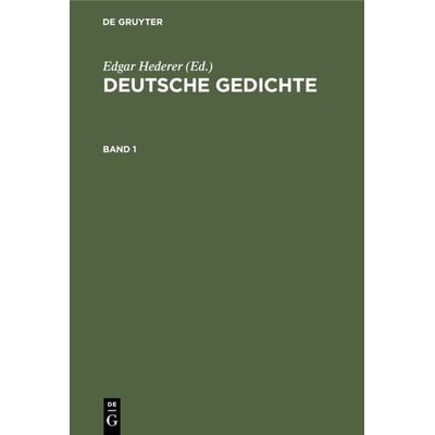 Deutsche Gedichte. Band 1, Gebundene Ausgabe von , De Gruyter Oldenbourg, 978-3-486-77423-8